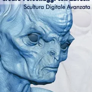 Creare personaggi con Zbrush, scultura digitale avanzata. Con DVD Prezzo Di Fabbrica