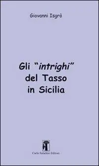 Gli intrighi del Tasso in Sicilia Novità