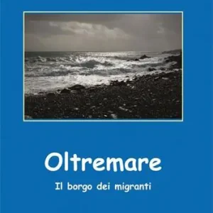 Oltremare. Il borgo dei migranti Promo Stagionale
