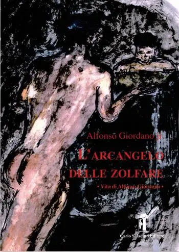 Pagamento Sicuro L‘Arcangelo delle zolfare. Vita di Alfonso Giordano