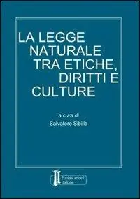 La legge naturale tra etiche, diritti e culture Consegna Rapida
