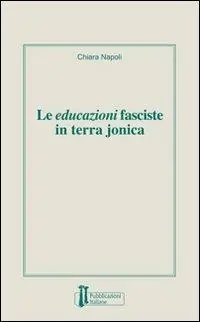 Le educazioni fasciste in terra jonica Offerta Del Giorno