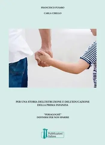 Prezzo Ridotto Per una storia dell‘istruzione e dell‘educazione della prima infanzia. «Periagoghé». Definirsi per non sparire