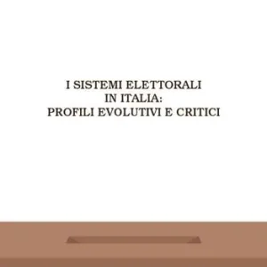 Nuova Collezione I sistemi elettorali in Italia profili evolutivi e critici