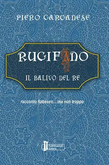 Prezzo Basso Rugifano. Il balivo del re. Racconto fiabesco... ma non troppo