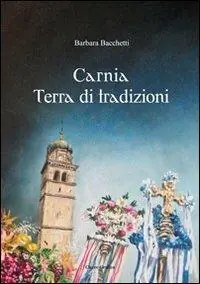 Prezzo Scontato Carnia terra di tradizioni