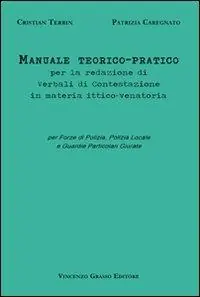 Manuale teorico-pratico per la redazione di verbali di contestazione in materia ittico-venatoria. Per forze di polizia, polizia locale e guardie particolari giurate Compra Oggi Stesso