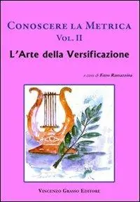 Conoscere la metrica. Per le Scuole superiori. Vol. 2 L‘arte della versificazione e le proposte dei poeti classici contemporanei. Compra Online