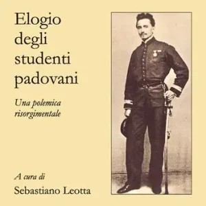 Reso Gratuito Elogio degli studenti padovani. Una polemica risorgimentale
