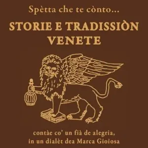 Promozione Spètta che te cònto... Storie e tradissiòn venete contàe co‘ un fià de alegria, in un dialèt dea Marca Gioiosa