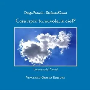 Cosa ispiri tu, nuvola, in ciel? Emozioni dal Covid Occasione Imperdibile