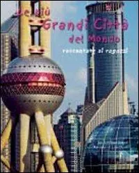 Pagamento Sicuro Le più grandi città del mondo raccontate ai ragazzi. Ediz. illustrata