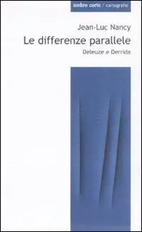 Esclusivo Le differenze parallele. Deleuze e Derrida