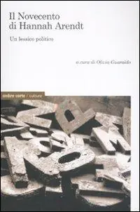 Direttamente Dal Produttore Il Novecento di Hannah Arendt. Un lessico politico