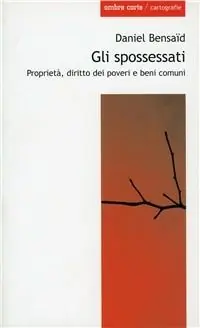 Gli spossessati. Karl Marx, i furti forestali e i diritti dei poveri Bestseller