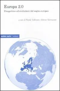 Europa 2.0. Prospettive ed evoluzioni del sogno europeo Prezzo Scontato