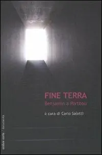 Fine terra. Benjamin a Portbou Promozione Esclusiva