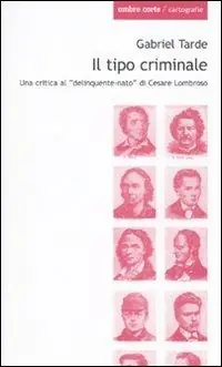 Il tipo criminale. Una critica al «delinquente-nato» di Cesare Lombroso Reso Gratuito