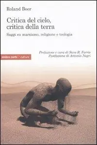 Critica del cielo, critica della terra. Saggi su marxismo, religione e teologia Affare