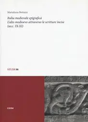 Compra Adesso Italia medievale epigrafica. L‘alto medioevo attraverso le scritture incise (secc. IX-XI)