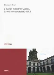 I monaci bianchi in Galizia. Le reti cistercensi (1142-1250) Must-Have