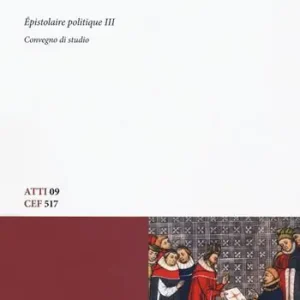 Prezzo Basso Art de la lettre et lettre d‘art. Épistolaire politique. Convegno di Studio. Ediz. bilingue. Vol. 3