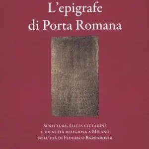 L‘ epigrafe e i bassorilievi di Porta Romana Novità