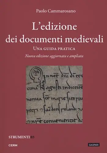 L‘edizione dei documenti medievali. Una guida pratica. Nuova ediz. Con fascicolo Compra Online