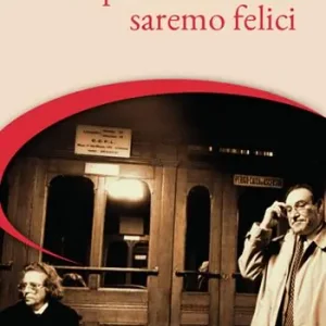 La prossima volta saremo felici Spedito Oggi