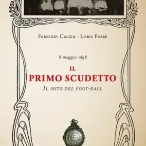 Il primo scudetto. Il mito del foot-ball Pagamento Sicuro