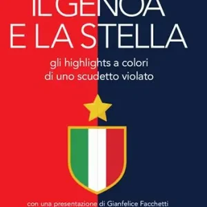Economico Il Genoa e la stella. Gli highlights a colori di uno scudetto violato