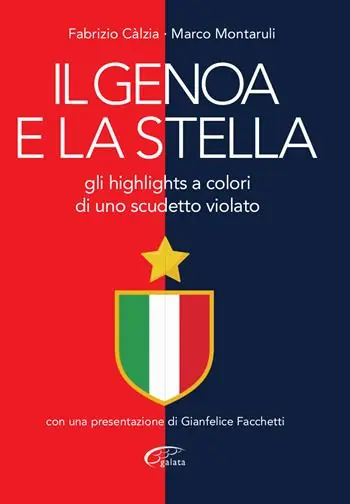 Economico Il Genoa e la stella. Gli highlights a colori di uno scudetto violato