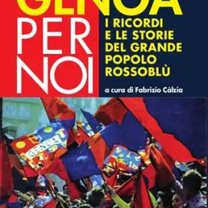 Scelto Dai Clienti Genoa per noi. I ricordi e le storie del grande popolo rossoblù