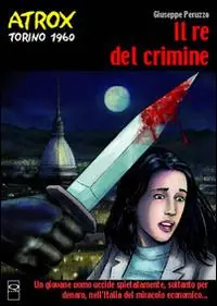 Subito Disponibile Il re del crimine. Atrox Torino 1960