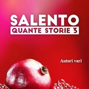 Consegna Rapida Salento quante storie. Vol. 3