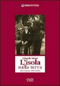 L‘isola sulla terra. Dal Salento 1933-2008 Occasione Imperdibile