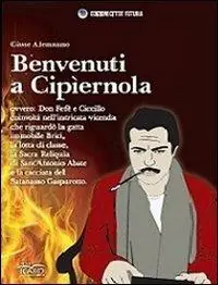 Offerta Lampo Benvenuti a Cipìernola. Ovvero don Fefè Cicccillo coinvolti nell‘intricata vicenda che riguardò la gatta immobile Brici...