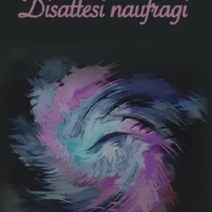 Disattesi naufragi. Nuova ediz. Offerta