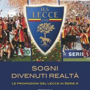 Prezzo Ridotto Sogni divenuti realtà. Le promozioni del Lecce in serie A