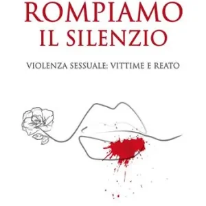 Bestseller Rompiamo il silenzio. Violenza sessuale vittime e reato