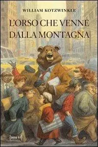 Nuovo Arrivo L‘orso che venne dalla montagna