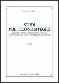 Prezzo Di Fabbrica Studi politico-strategici. La conflittualità non convenzionale nel conesto delle ideologie e dei movimenti antagonisti del Novecento. Vol. 2