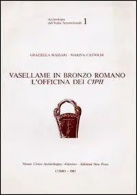 Compra Oggi Stesso Vasellame in bronzo romano. L‘officina dei Cipii
