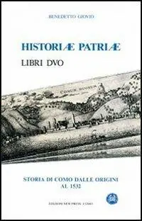 Historiae patriae. Storia di Como dalle origini al 1532 Compra Adesso