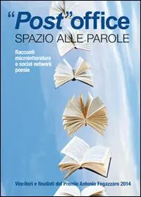 Post office. Spazio alle parole. Racconti, microletteratura e social network, poesie Ultime Pezzi
