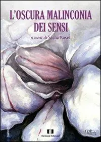 L‘ oscura malinconia dei sensi Pagamento Sicuro