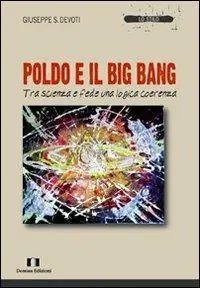Affare Poldo e il big bang. Tra scienza e fede una logica coerenza