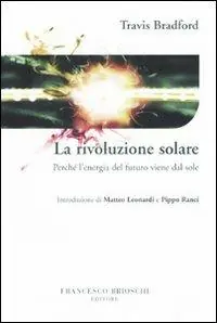 La rivoluzione solare. Perché l‘energia del futuro viene dal sole Offerta Lampo