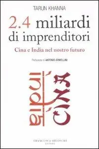 2.4 miliardi di imprenditori. Cina e India nel nostro futuro Saldi