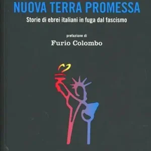 America nuova terra promessa. Storie di ebrei italiani in fuga dal fascismo Spedito Oggi